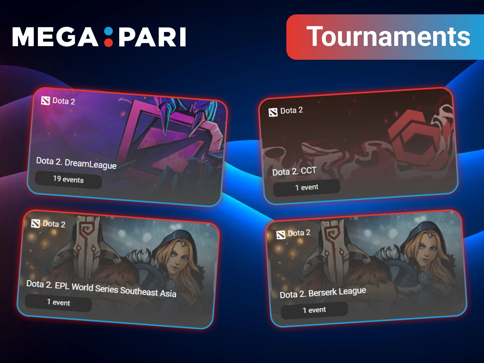 Choose the Dota 2 tournament you're following for betting from MegaPari.